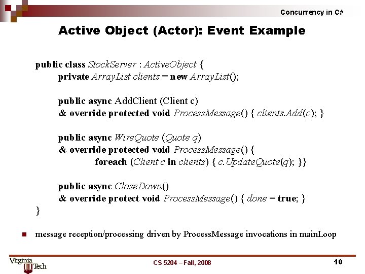 Concurrency in C# Active Object (Actor): Event Example public class Stock. Server : Active.