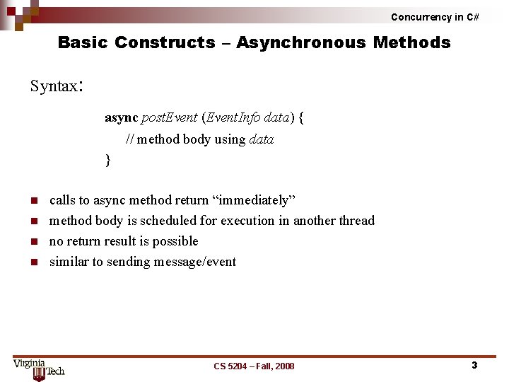 Concurrency in C# Basic Constructs – Asynchronous Methods Syntax: async post. Event (Event. Info