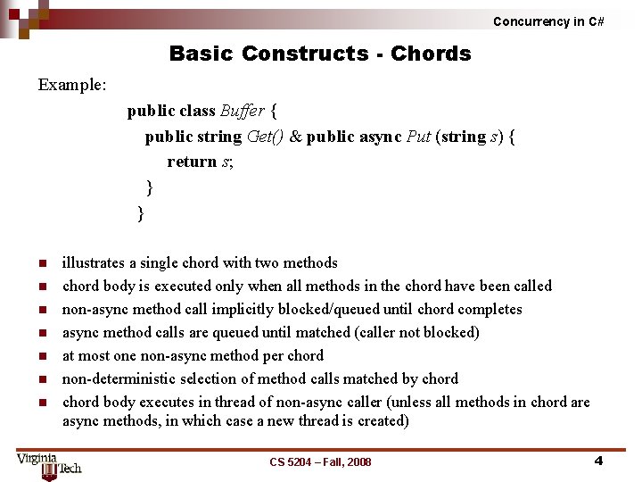 Concurrency in C# Basic Constructs - Chords Example: public class Buffer { public string