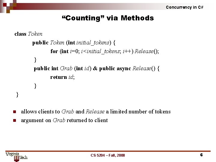 Concurrency in C# “Counting” via Methods class Token public Token (int initial_tokens) { for