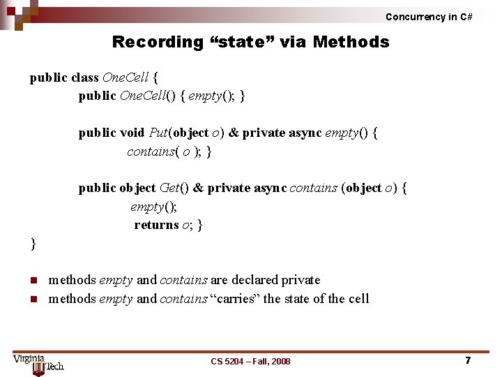 Concurrency in C# Recording “state” via Methods public class One. Cell { public One.