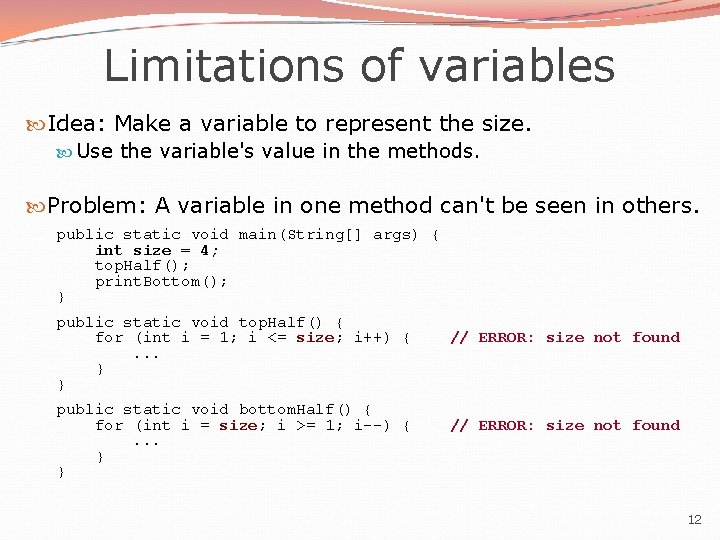 Limitations of variables Idea: Make a variable to represent the size. Use the variable's Limitations of variables Idea: Make a variable to represent the size. Use the variable's