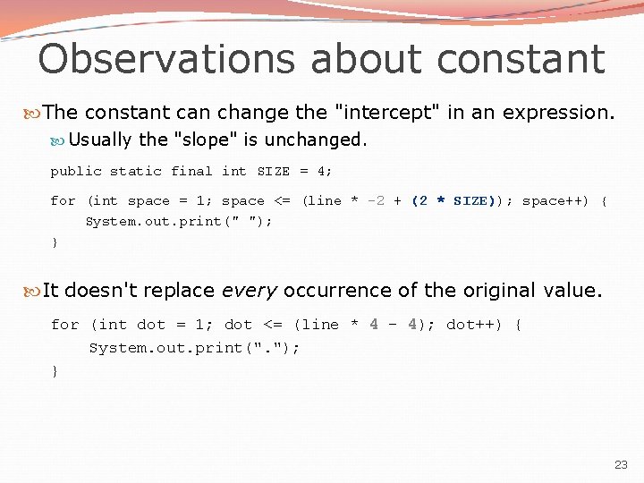Observations about constant The constant can change the "intercept" in an expression. Usually the Observations about constant The constant can change the "intercept" in an expression. Usually the