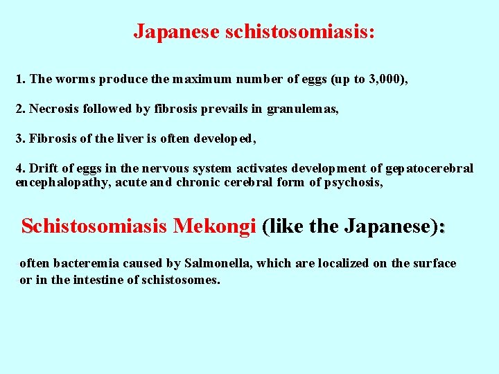 Japanese schistosomiasis: 1. The worms produce the maximum number of eggs (up to 3,