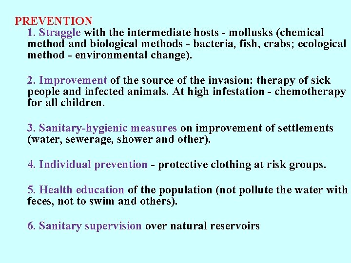 PREVENTION 1. Straggle with the intermediate hosts - mollusks (chemical method and biological methods