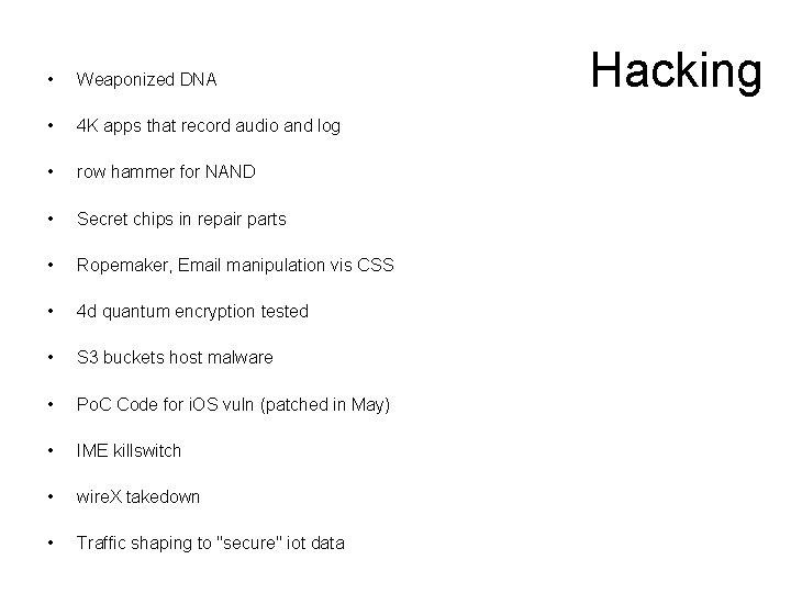  • Weaponized DNA • 4 K apps that record audio and log •