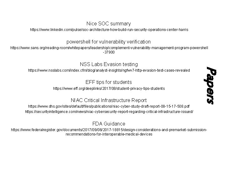 Nice SOC summary https: //www. linkedin. com/pulse/soc-architecture-how-build-run-security-operations-center-harris powershell for vulnerability verification https: //www. sans.