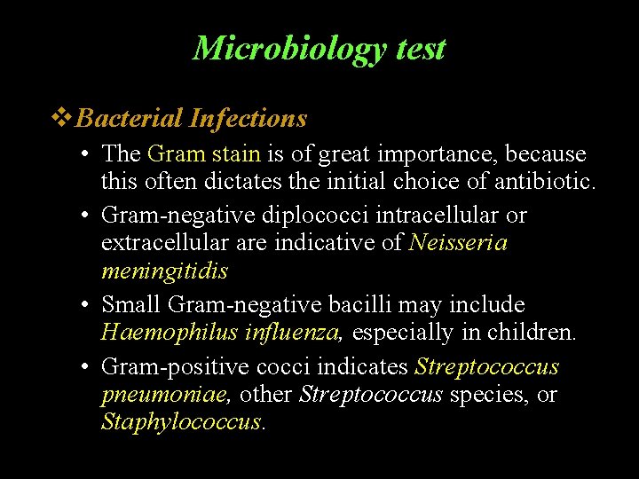 Microbiology test v. Bacterial Infections • The Gram stain is of great importance, because