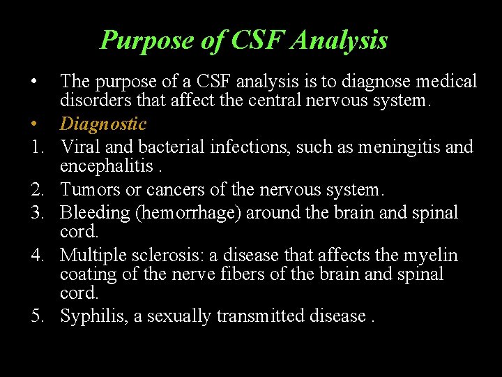 Purpose of CSF Analysis • • 1. 2. 3. 4. 5. The purpose of