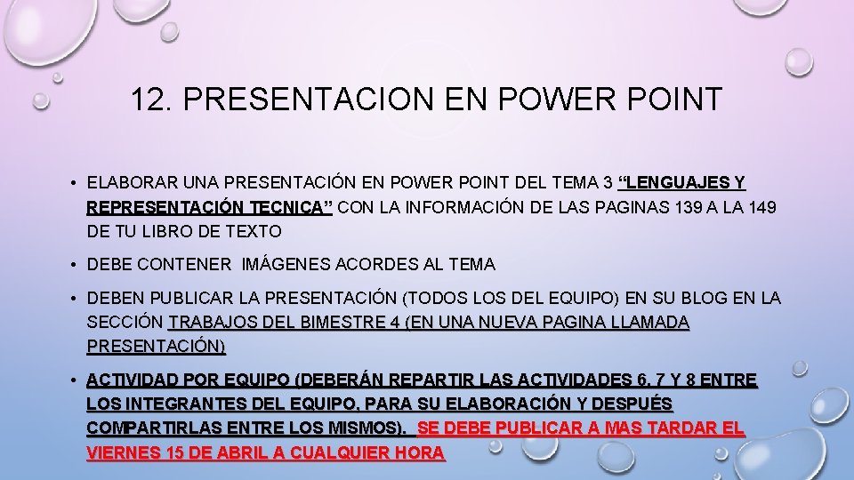 12. PRESENTACION EN POWER POINT • ELABORAR UNA PRESENTACIÓN EN POWER POINT DEL TEMA