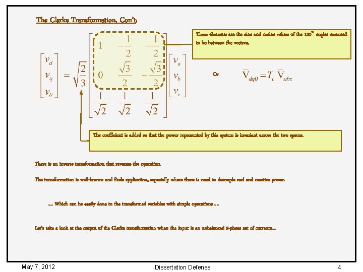 The Clarke Transformation, Con’t: These elements are the sine and cosine values of the