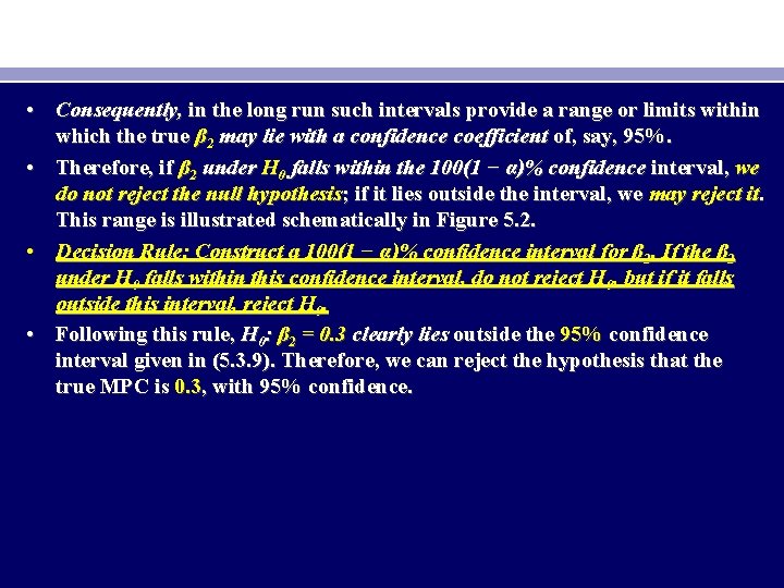  • Consequently, in the long run such intervals provide a range or limits