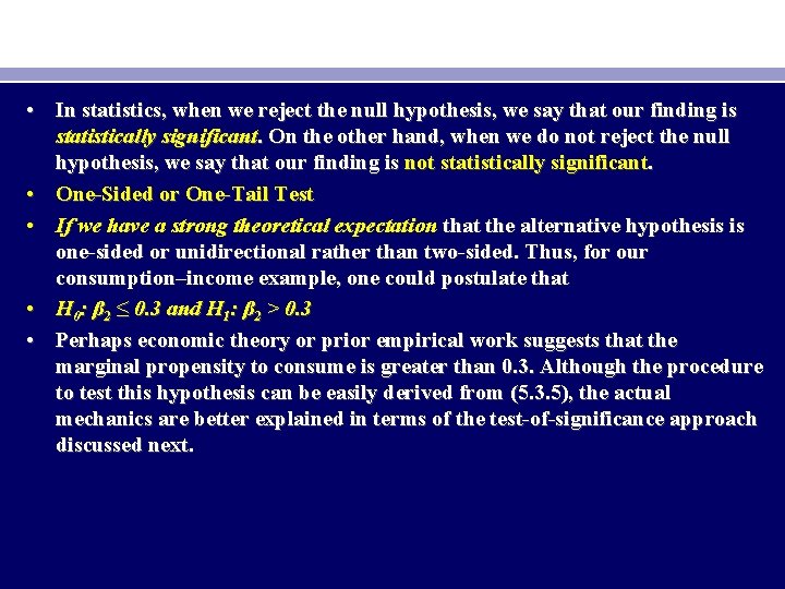  • In statistics, when we reject the null hypothesis, we say that our