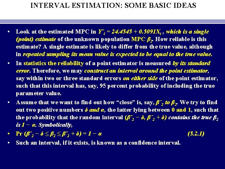 INTERVAL ESTIMATION: SOME BASIC IDEAS • Look at the estimated MPC in Yˆi =