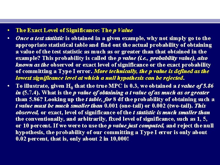  • The Exact Level of Significance: The p Value • Once a test