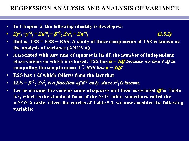 REGRESSION ANALYSIS AND ANALYSIS OF VARIANCE • • In Chapter 3, the following identity