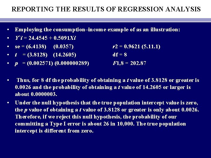 REPORTING THE RESULTS OF REGRESSION ANALYSIS • • • Employing the consumption–income example of