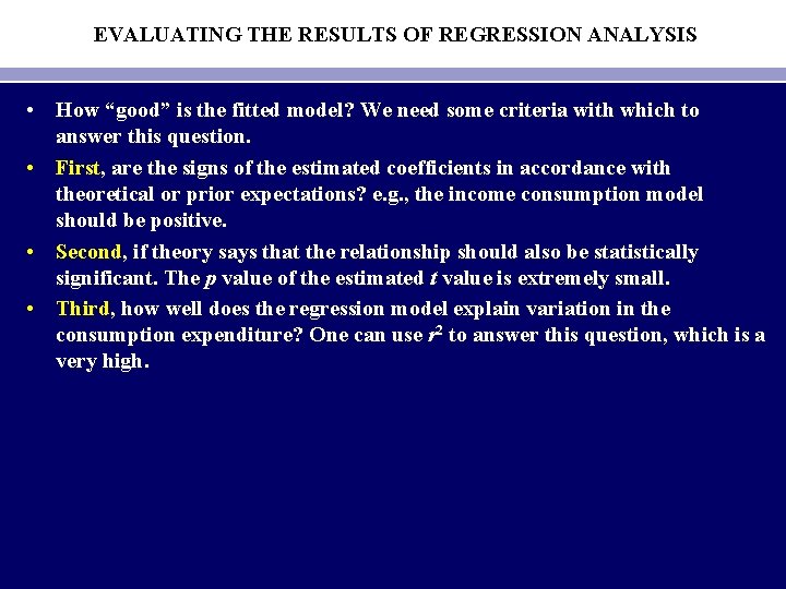 EVALUATING THE RESULTS OF REGRESSION ANALYSIS • How “good” is the fitted model? We