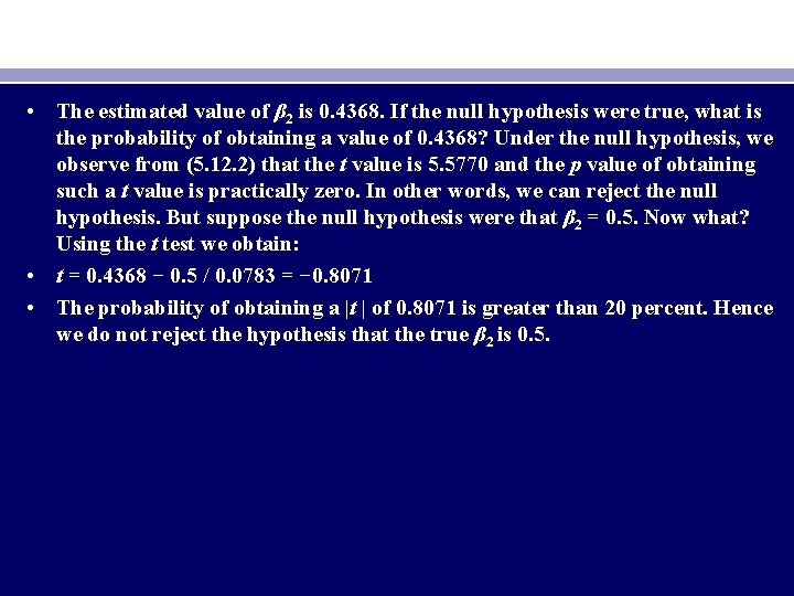  • The estimated value of β 2 is 0. 4368. If the null