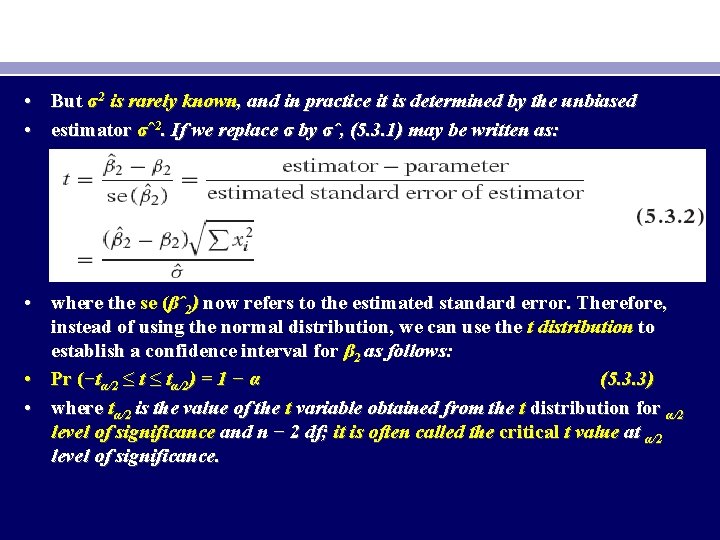  • But σ2 is rarely known, and in practice it is determined by