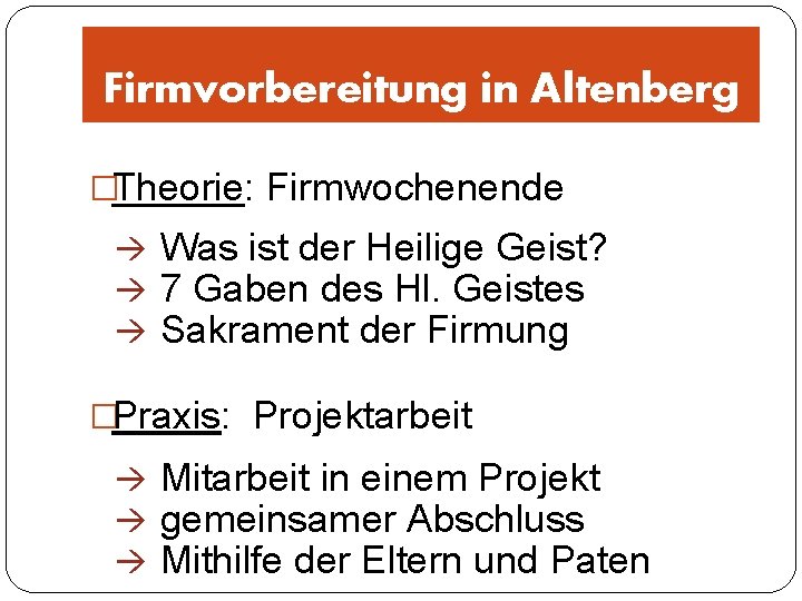 Firmvorbereitung in Altenberg �Theorie: Firmwochenende à Was ist der Heilige Geist? à 7 Gaben