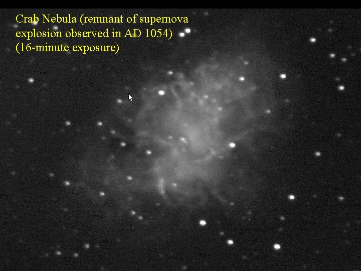 Crab Nebula (remnant of supernova explosion observed in AD 1054) (16 -minute exposure) 