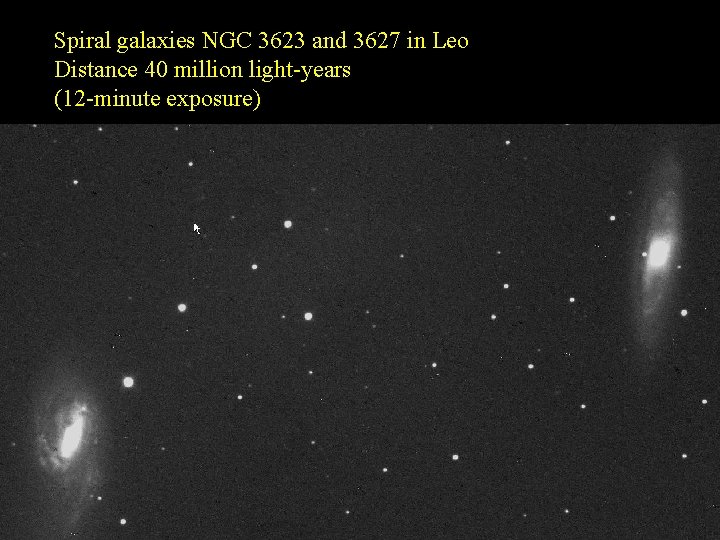 Spiral galaxies NGC 3623 and 3627 in Leo Distance 40 million light-years (12 -minute