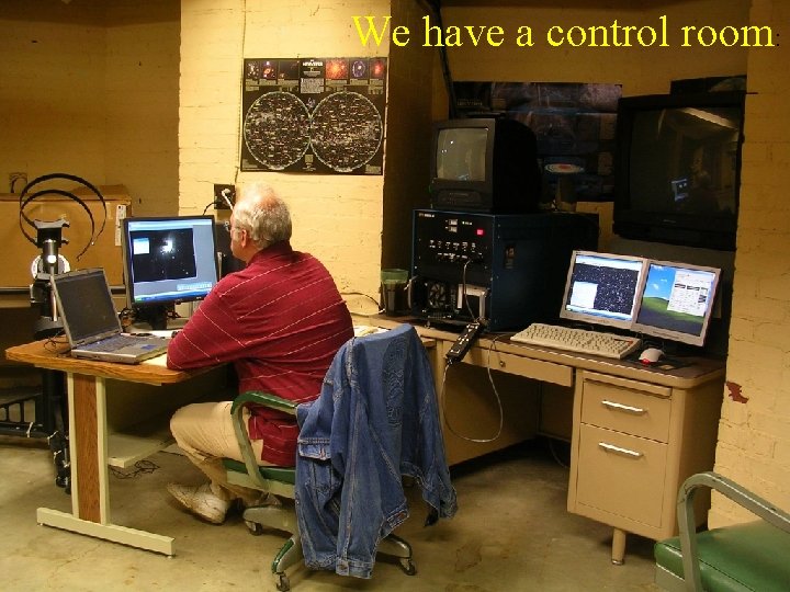 We have a control room: 