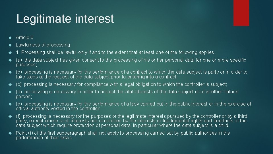 Legitimate interest Article 6 Lawfulness of processing 1. Processing shall be lawful only if