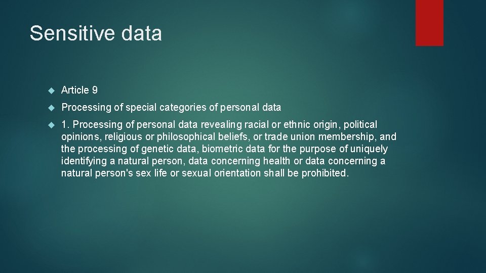 Sensitive data Article 9 Processing of special categories of personal data 1. Processing of