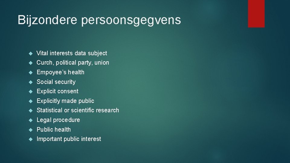 Bijzondere persoonsgegvens Vital interests data subject Curch, political party, union Empoyee’s health Social security