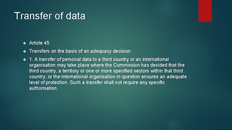 Transfer of data Article 45 Transfers on the basis of an adequacy decision 1.