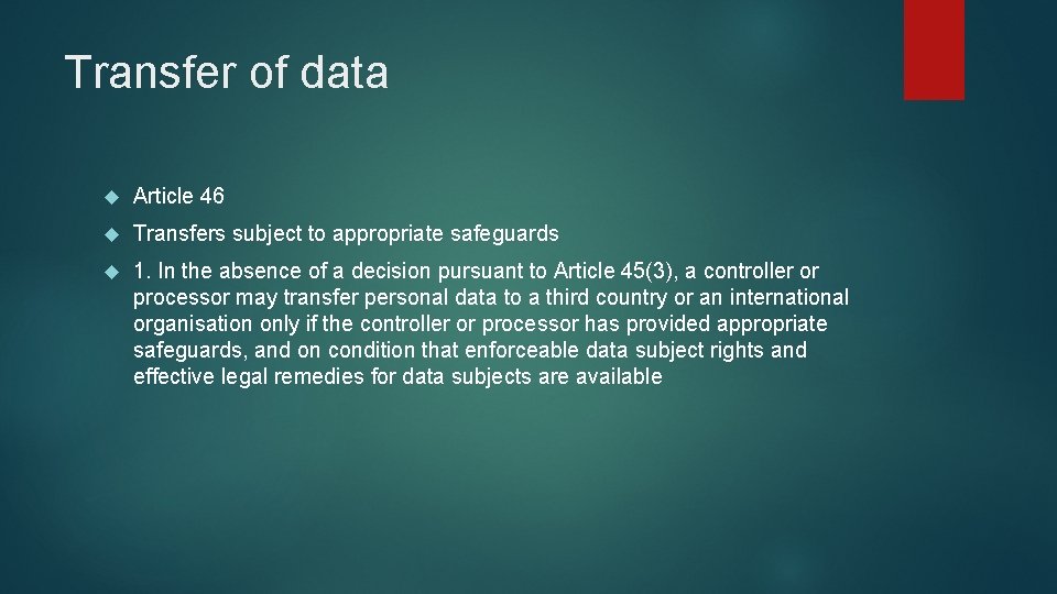 Transfer of data Article 46 Transfers subject to appropriate safeguards 1. In the absence