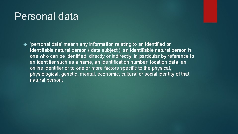 Personal data ‘personal data’ means any information relating to an identified or identifiable natural