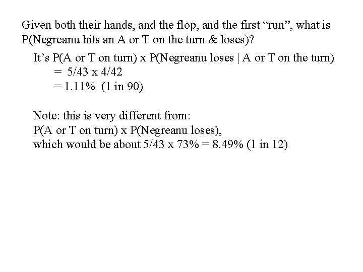 Given both their hands, and the flop, and the first “run”, what is P(Negreanu