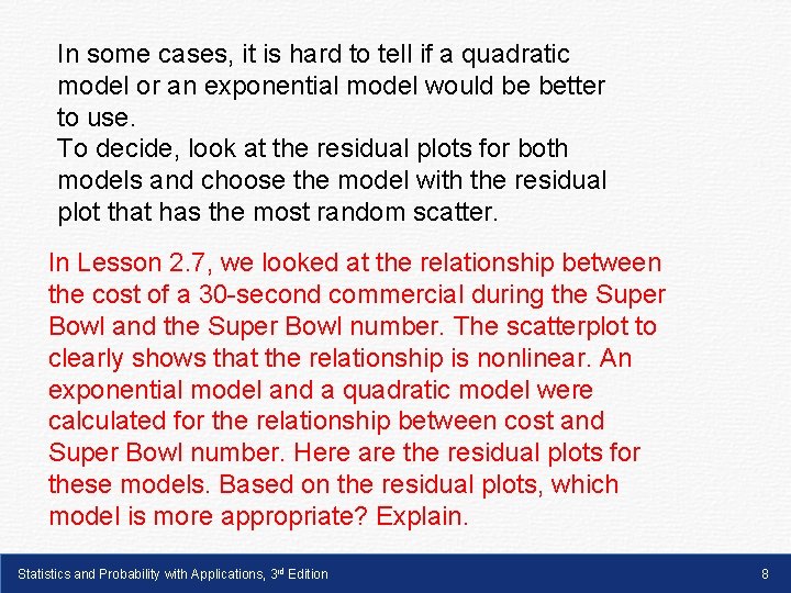 In some cases, it is hard to tell if a quadratic model or an