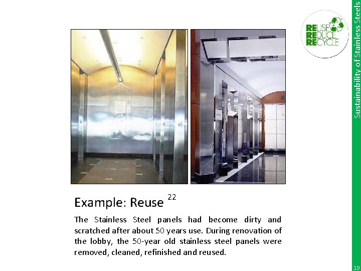 Sustainability of Stainless Steels Example: Reuse 22 The Stainless Steel panels had become dirty