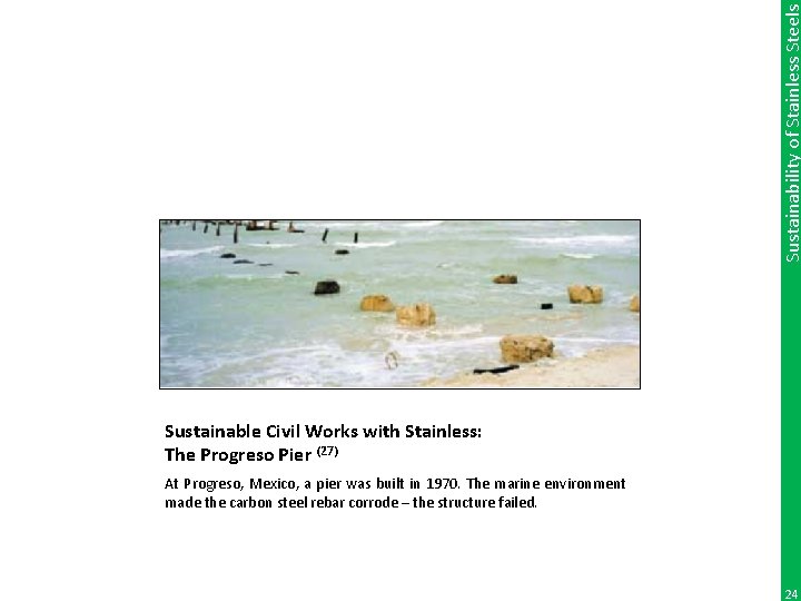 Sustainability of Stainless Steels Sustainable Civil Works with Stainless: The Progreso Pier (27) At