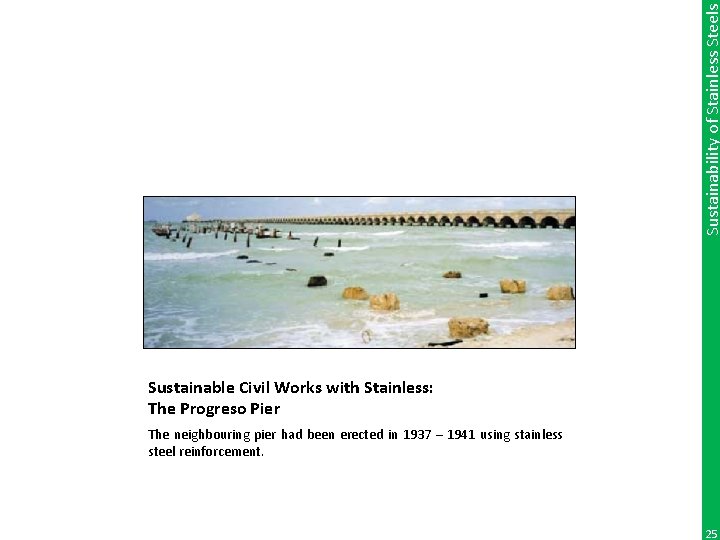Sustainability of Stainless Steels Sustainable Civil Works with Stainless: The Progreso Pier The neighbouring
