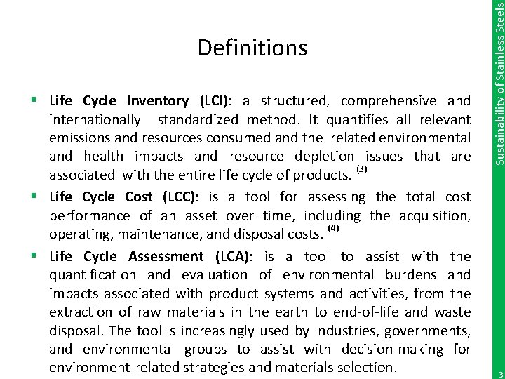 § Life Cycle Inventory (LCI): a structured, comprehensive and internationally standardized method. It quantifies