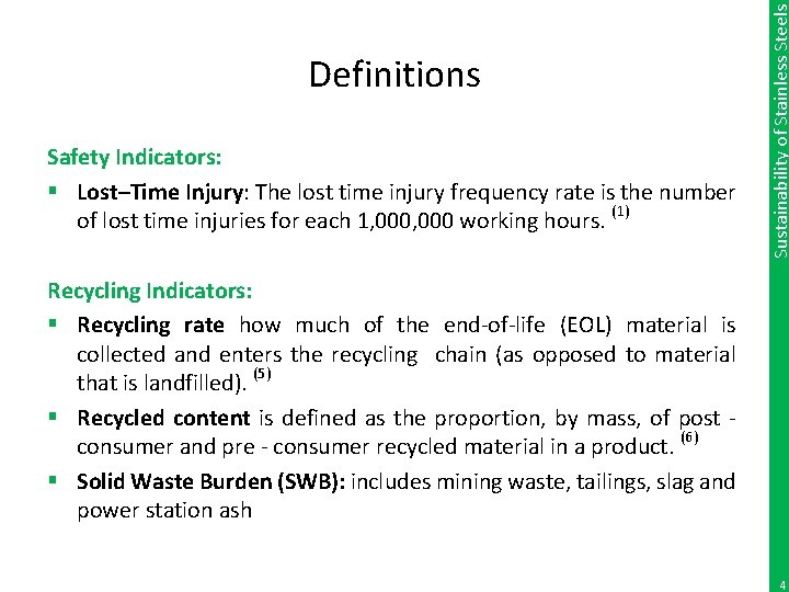 Safety Indicators: § Lost–Time Injury: The lost time injury frequency rate is the number