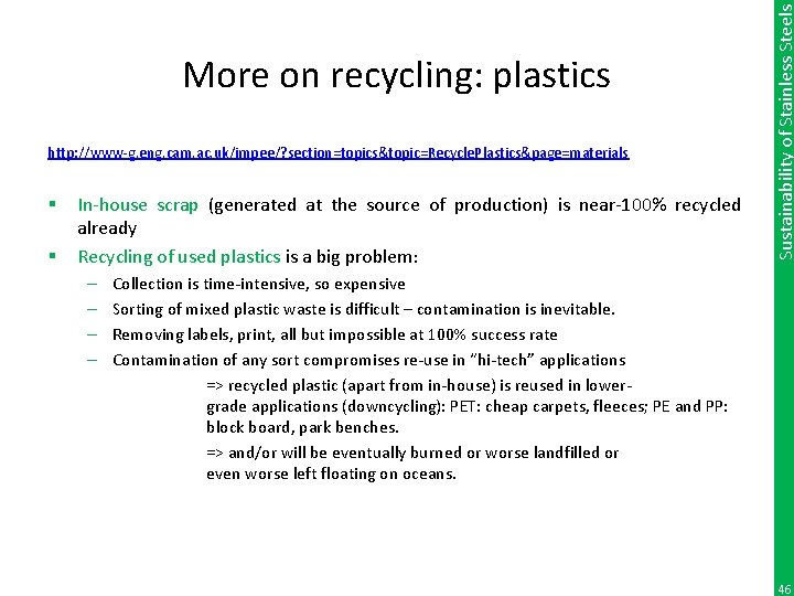 http: //www-g. eng. cam. ac. uk/impee/? section=topics&topic=Recycle. Plastics&page=materials § § In-house scrap (generated at
