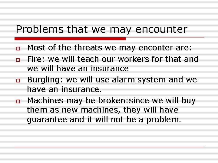 Problems that we may encounter o o Most of the threats we may enconter
