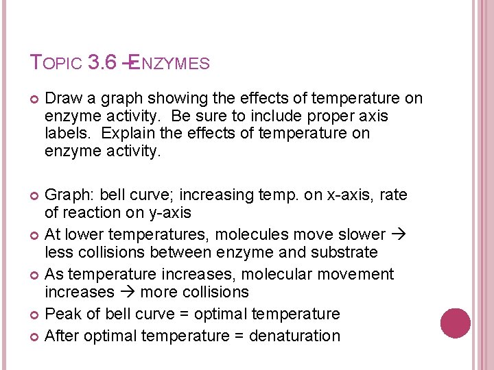 TOPIC 3. 6 –ENZYMES Draw a graph showing the effects of temperature on enzyme