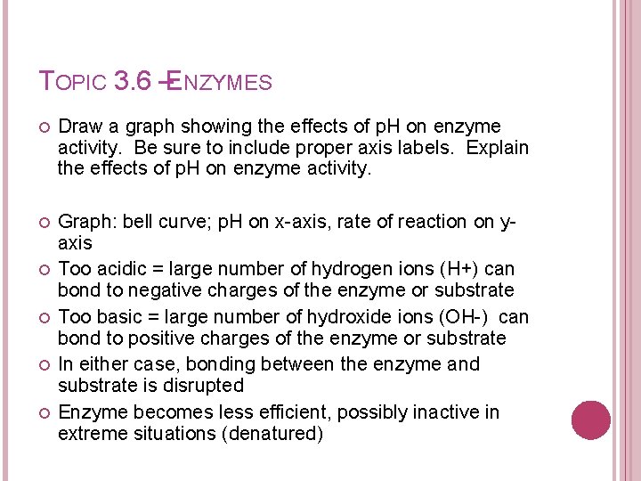TOPIC 3. 6 –ENZYMES Draw a graph showing the effects of p. H on