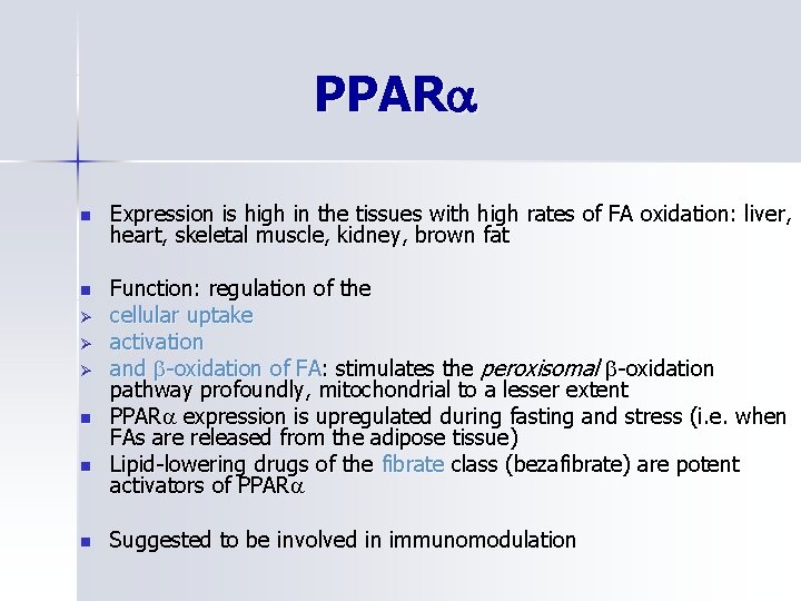 PPAR n Expression is high in the tissues with high rates of FA oxidation: