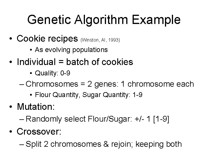 Genetic Algorithm Example • Cookie recipes (Winston, AI, 1993) • As evolving populations •