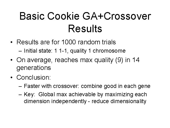 Basic Cookie GA+Crossover Results • Results are for 1000 random trials – Initial state: