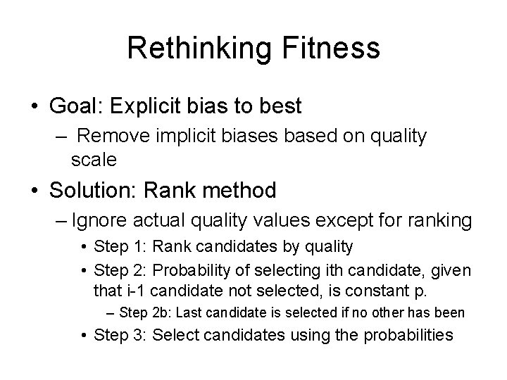 Rethinking Fitness • Goal: Explicit bias to best – Remove implicit biases based on