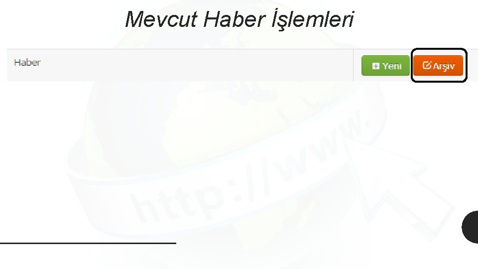 Mevcut Haber İşlemleri 